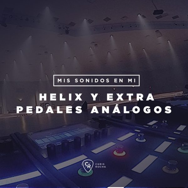 Mi Sonidos en mi Helix y Extra pedales Analogos