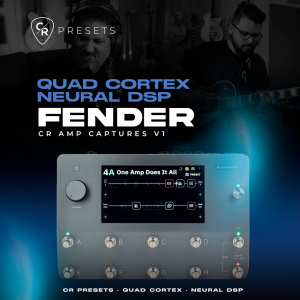CR AMP CAPTURES V1 FENDER -  QUAD CORTEX
