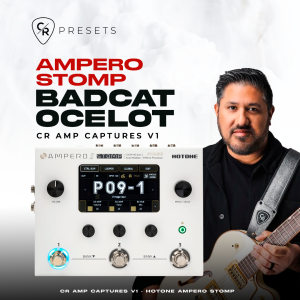 CR AMP CAPTURES V1 BADCAT OCELOT - HOTONE AMPERO STOMP