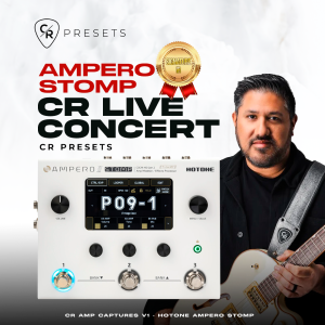CR LIVE CONCERT - HOTONE AMPERO STOMP