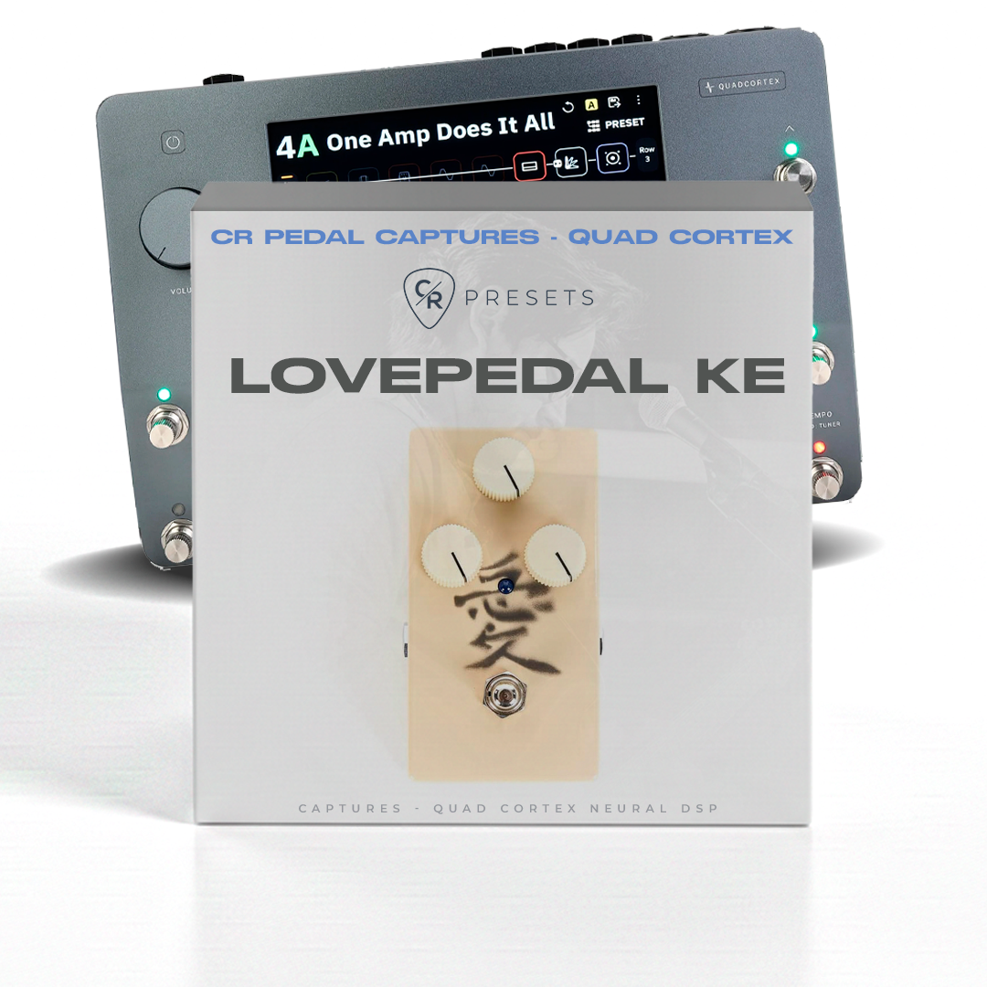 CR LOVEPEDAL KE - QUAD CORTEX